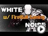 *Volume Warning* - White Noise w/ FireWall Gaming (Ep. 1)